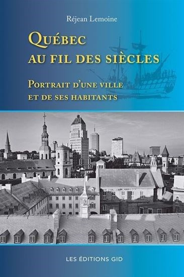 Québec au fil des siècles, ce jeudi 22 mai à 10 hres, à l'émission Ici et Ailleurs