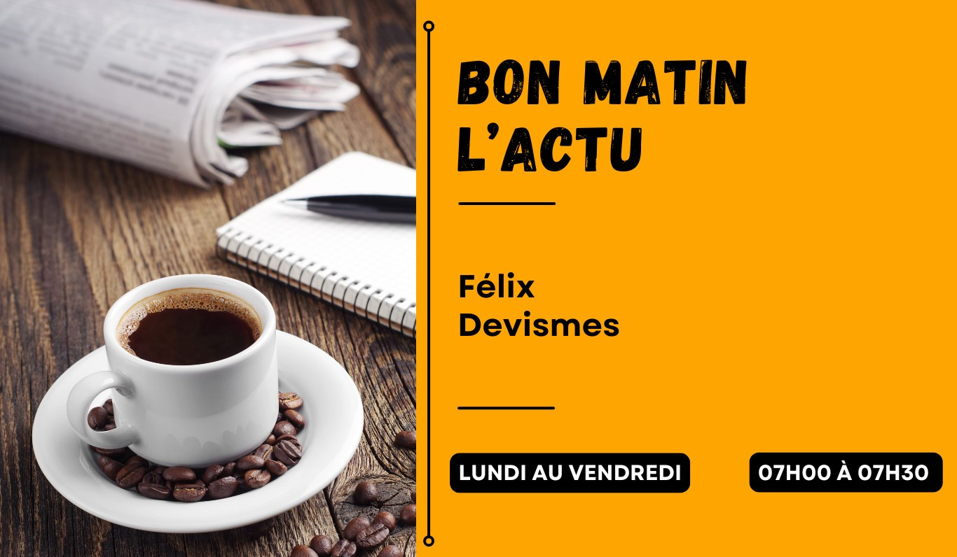 Bon matin, l'actu !